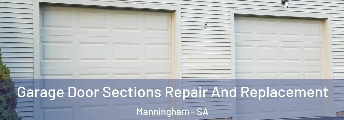  Garage Door Sections Repair And Replacement Manningham - SA