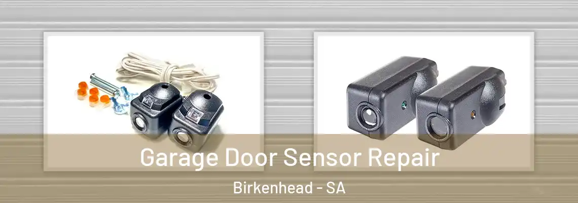  Garage Door Sensor Repair Birkenhead - SA