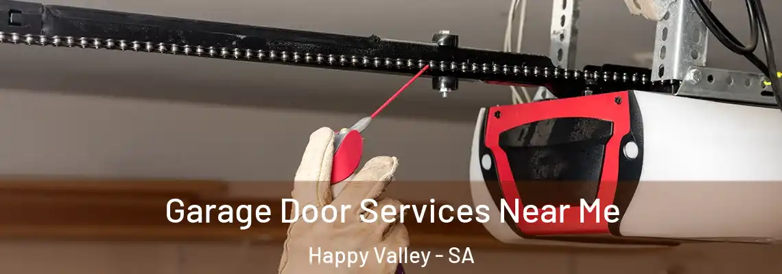  Garage Door Services Near Me Happy Valley - SA