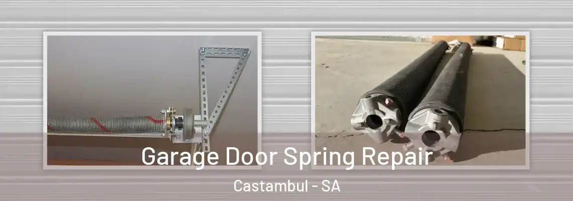  Garage Door Spring Repair Castambul - SA