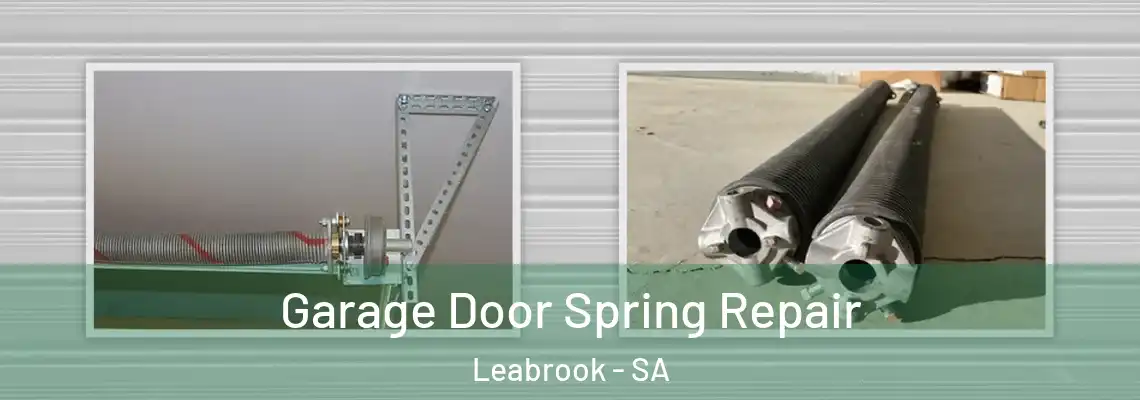  Garage Door Spring Repair Leabrook - SA