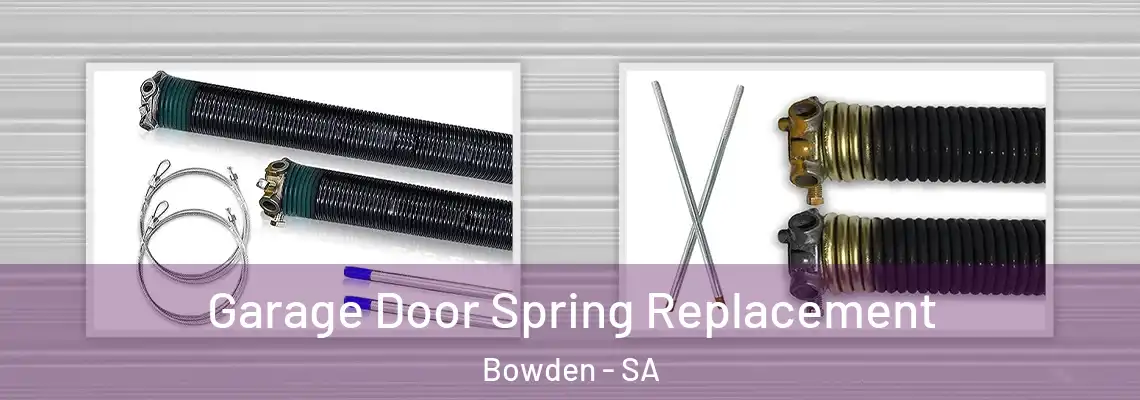  Garage Door Spring Replacement Bowden - SA