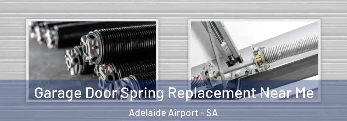  Garage Door Spring Replacement Near Me Adelaide Airport - SA