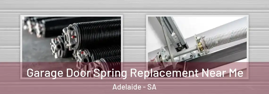  Garage Door Spring Replacement Near Me Adelaide - SA