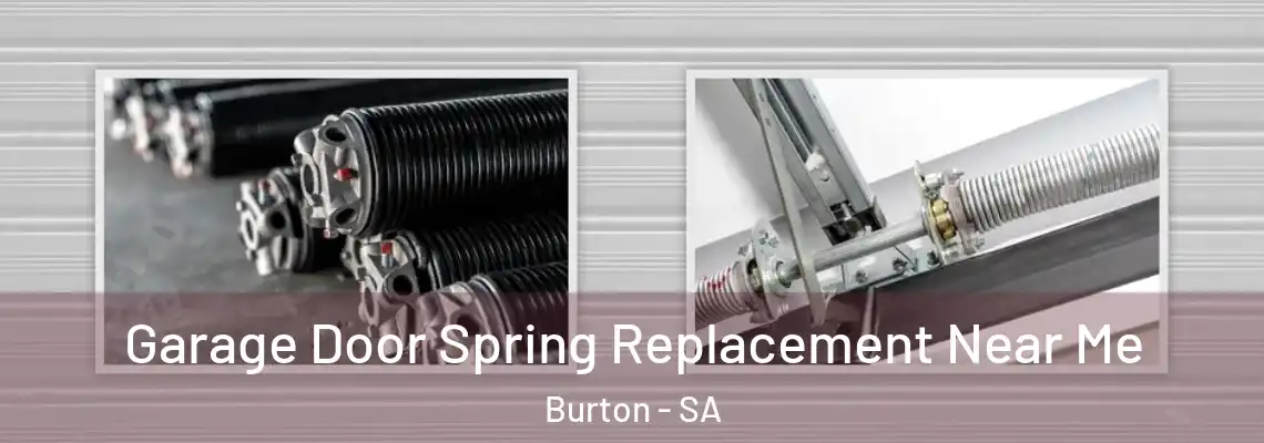  Garage Door Spring Replacement Near Me Burton - SA