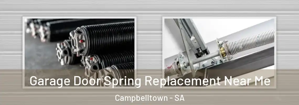  Garage Door Spring Replacement Near Me Campbelltown - SA