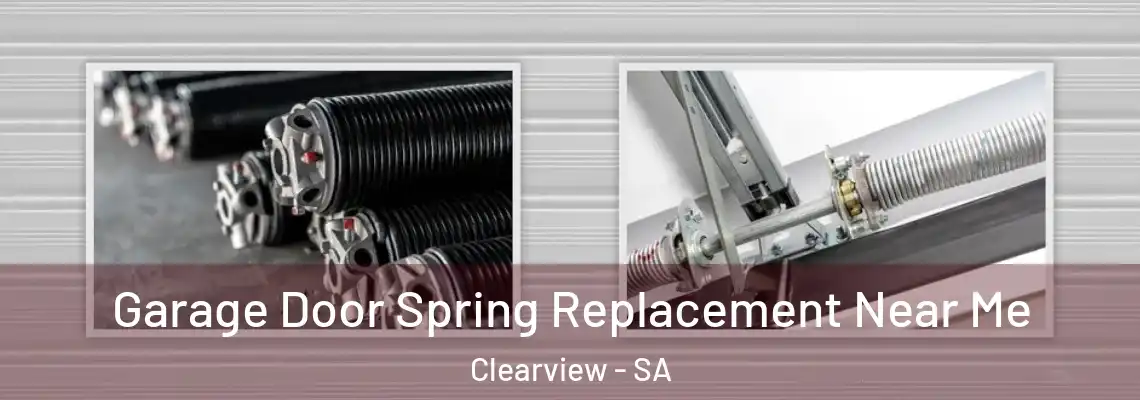  Garage Door Spring Replacement Near Me Clearview - SA