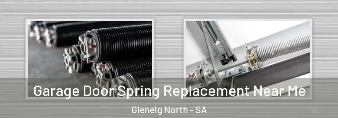  Garage Door Spring Replacement Near Me Glenelg North - SA