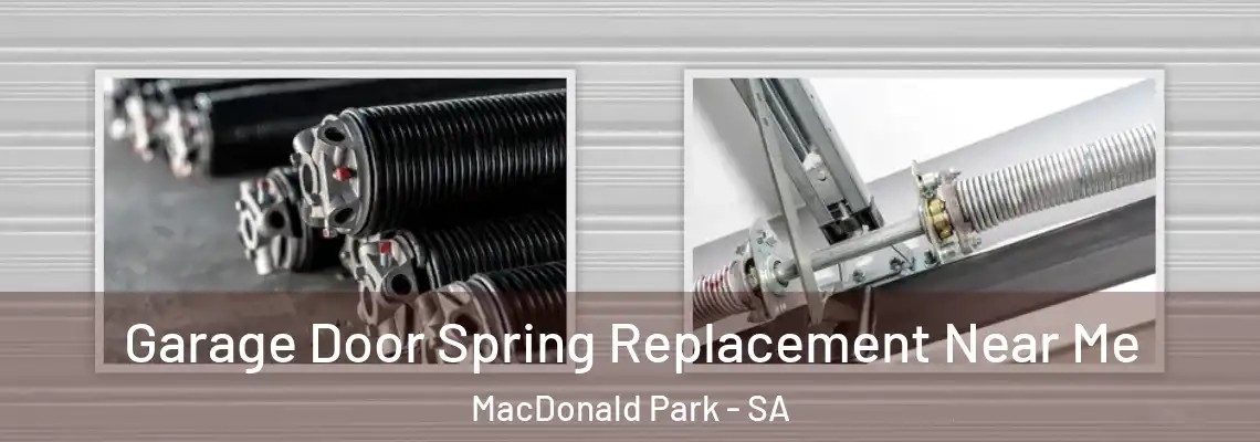 Garage Door Spring Replacement Near Me MacDonald Park - SA