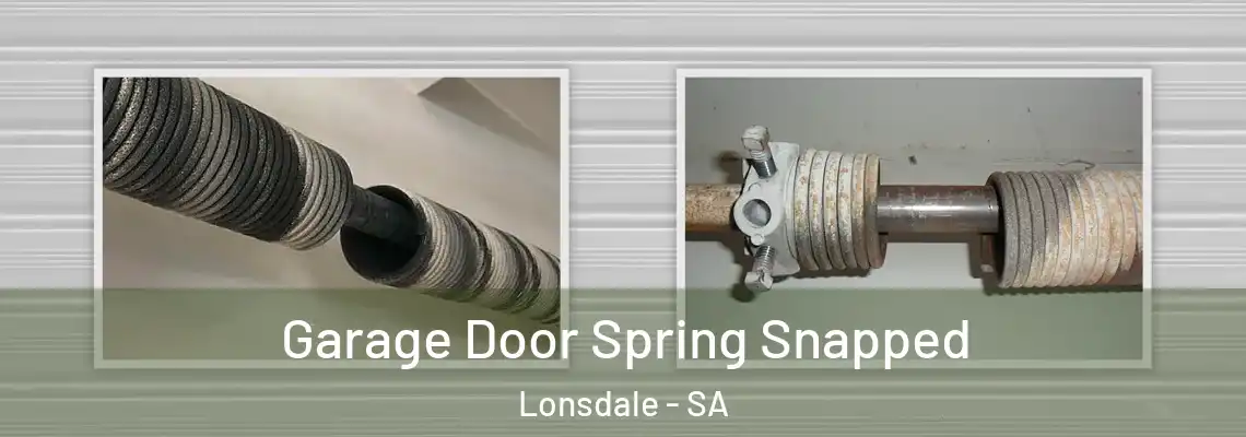  Garage Door Spring Snapped Lonsdale - SA
