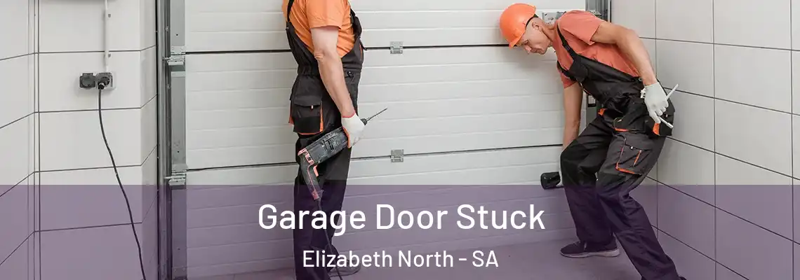 Garage Door Stuck Elizabeth North - SA