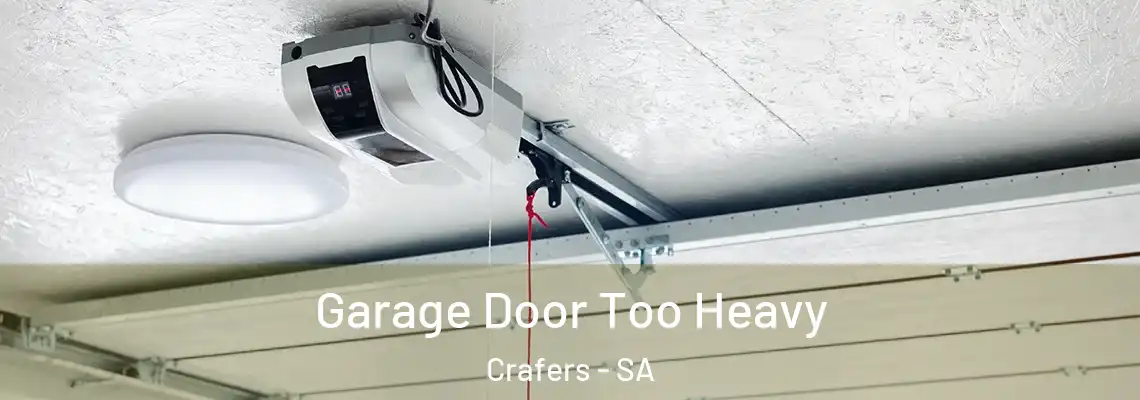  Garage Door Too Heavy Crafers - SA
