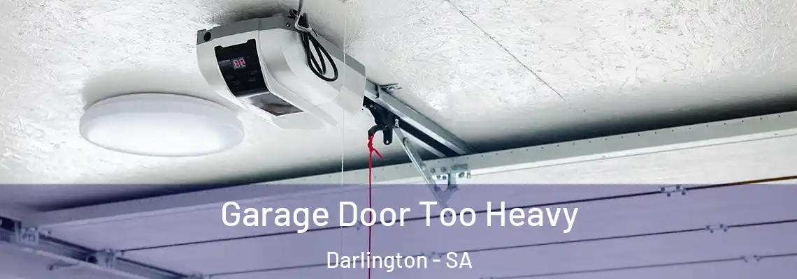  Garage Door Too Heavy Darlington - SA