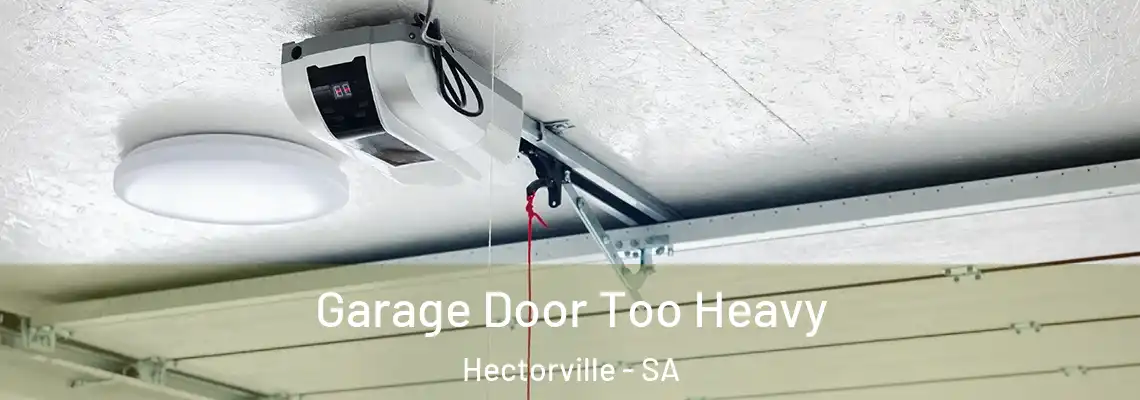  Garage Door Too Heavy Hectorville - SA