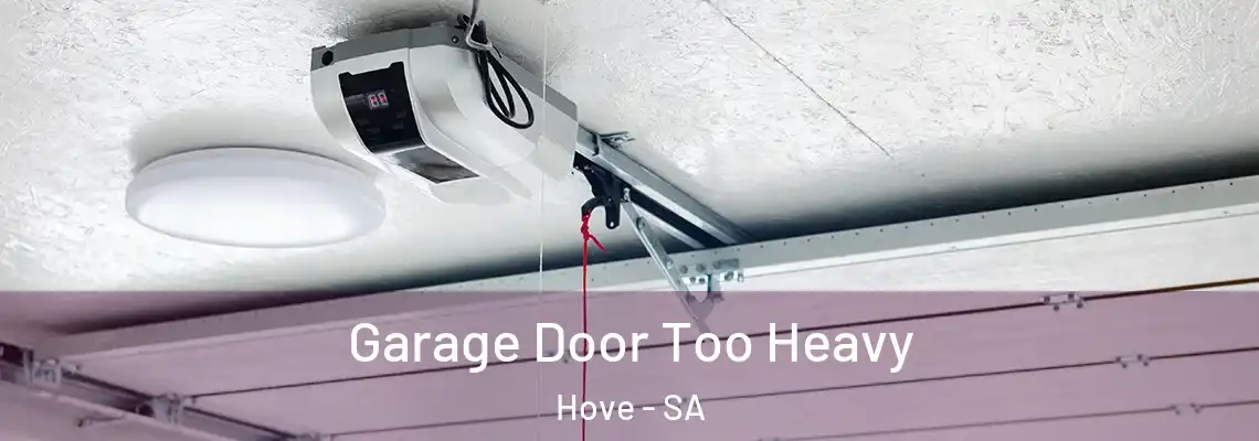  Garage Door Too Heavy Hove - SA