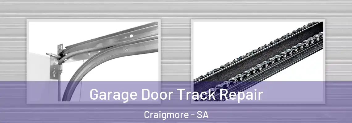  Garage Door Track Repair Craigmore - SA
