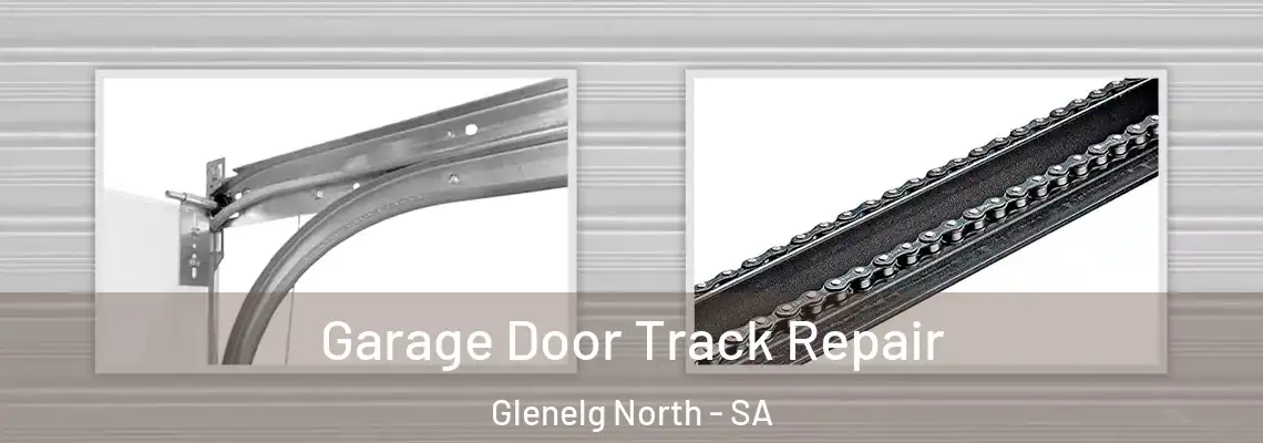  Garage Door Track Repair Glenelg North - SA