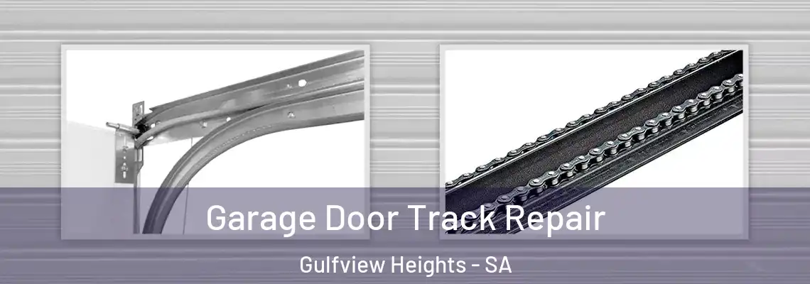  Garage Door Track Repair Gulfview Heights - SA