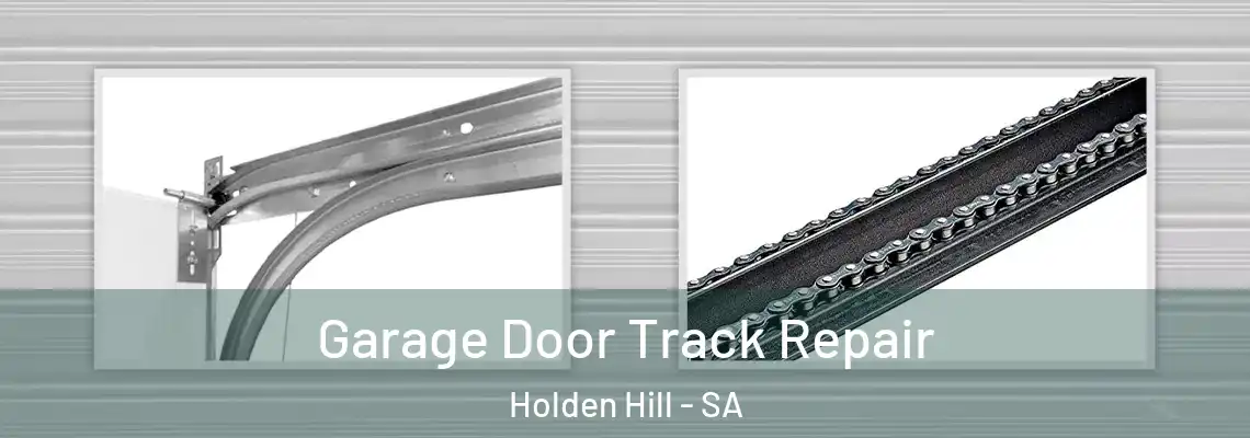  Garage Door Track Repair Holden Hill - SA