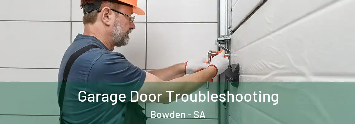  Garage Door Troubleshooting Bowden - SA