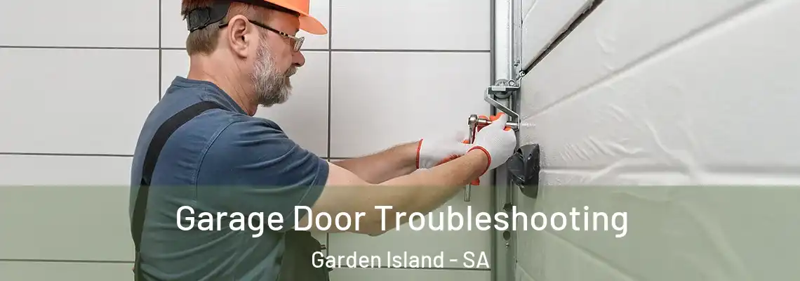 Garage Door Troubleshooting Garden Island - SA
