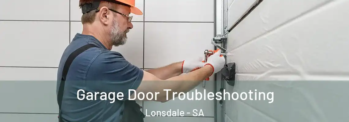  Garage Door Troubleshooting Lonsdale - SA