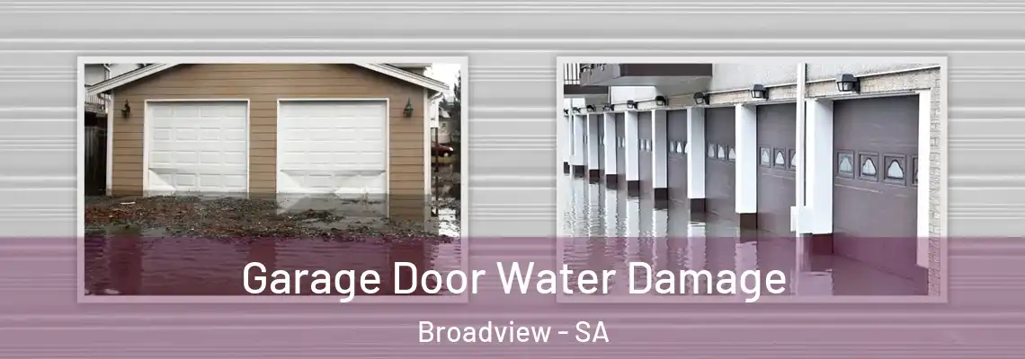  Garage Door Water Damage Broadview - SA