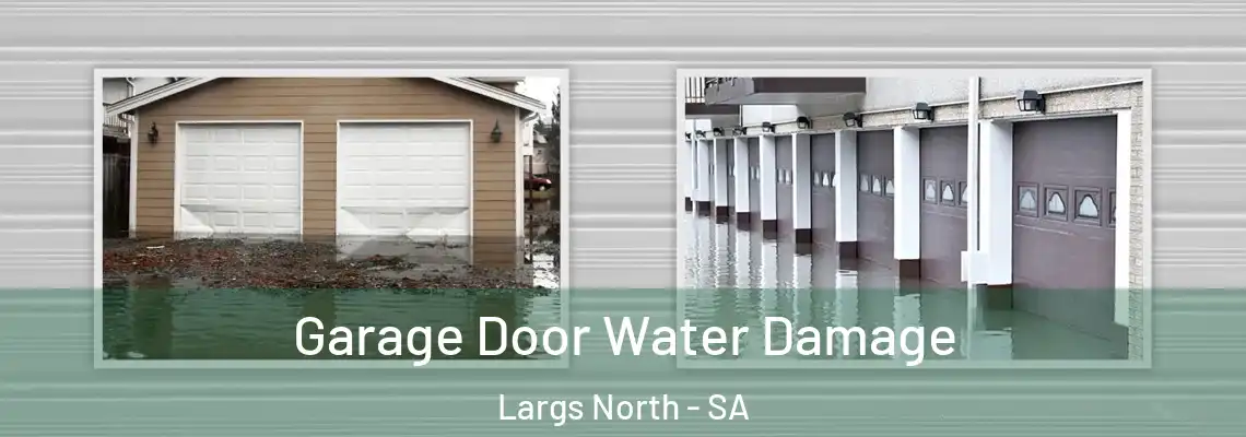 Garage Door Water Damage Largs North - SA