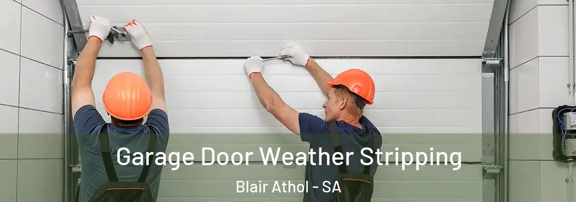  Garage Door Weather Stripping Blair Athol - SA