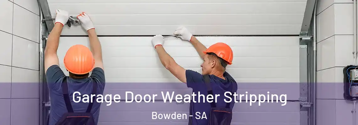  Garage Door Weather Stripping Bowden - SA