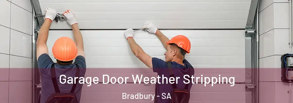  Garage Door Weather Stripping Bradbury - SA