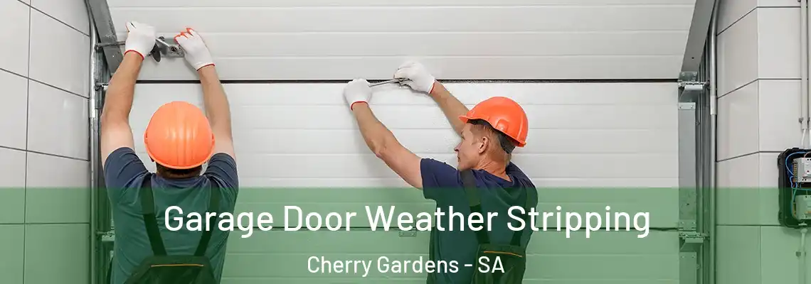  Garage Door Weather Stripping Cherry Gardens - SA