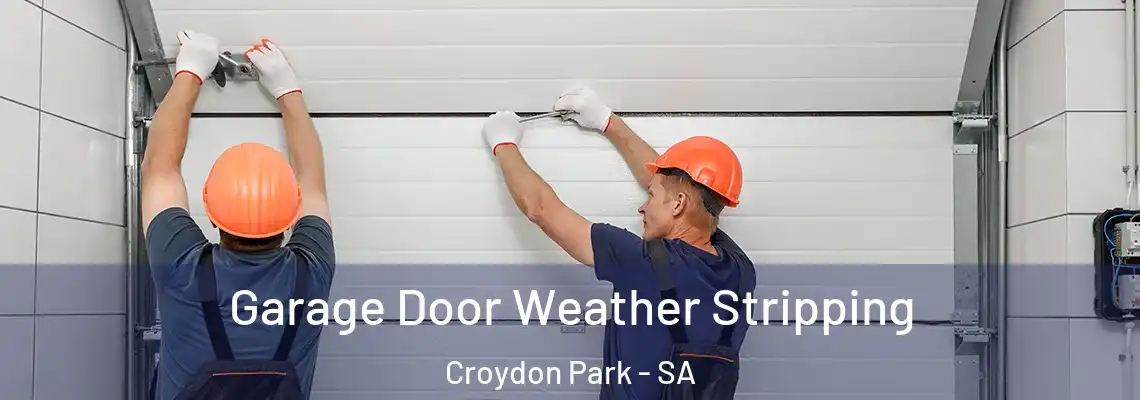  Garage Door Weather Stripping Croydon Park - SA