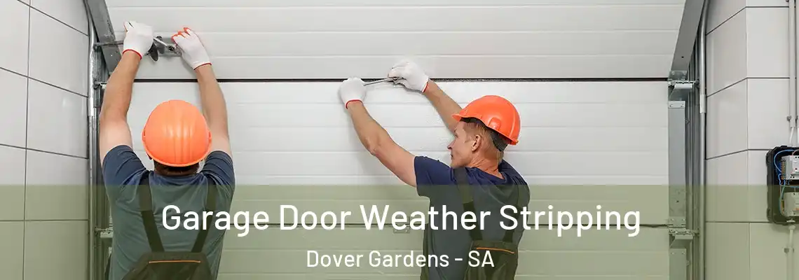  Garage Door Weather Stripping Dover Gardens - SA