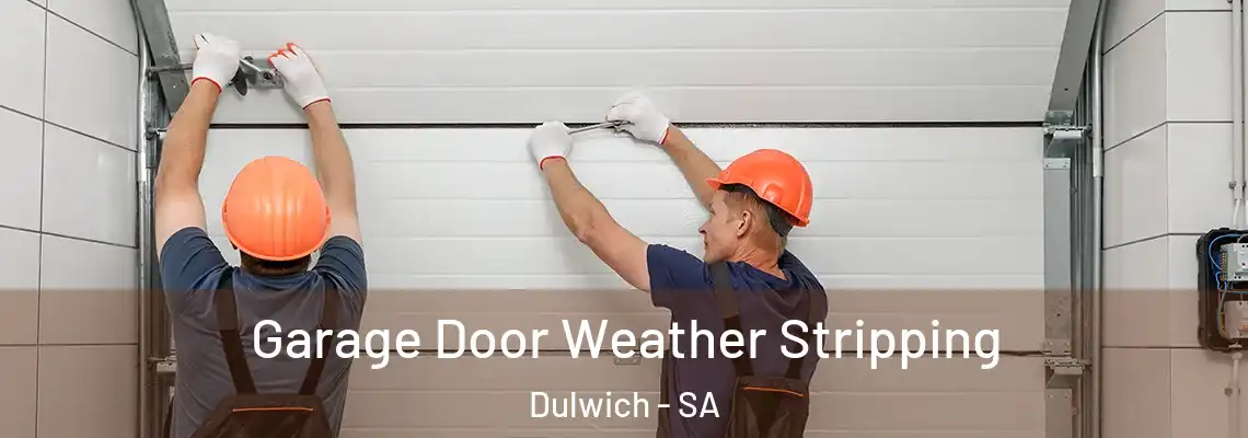  Garage Door Weather Stripping Dulwich - SA