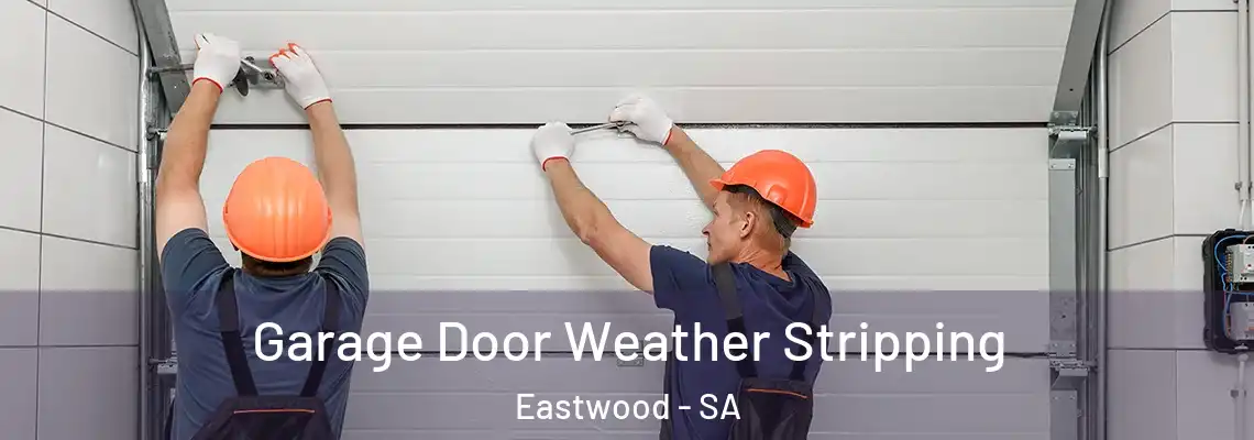  Garage Door Weather Stripping Eastwood - SA