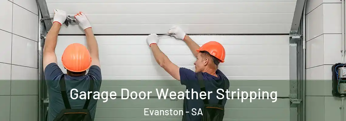  Garage Door Weather Stripping Evanston - SA