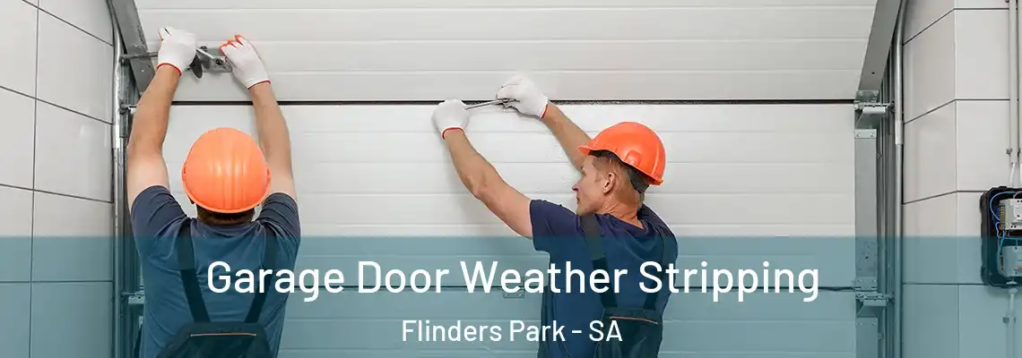  Garage Door Weather Stripping Flinders Park - SA