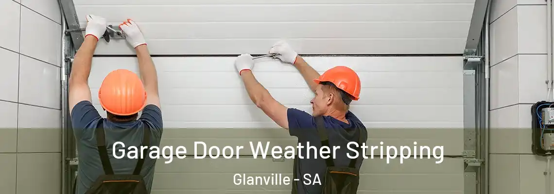  Garage Door Weather Stripping Glanville - SA