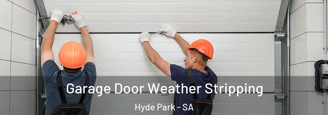  Garage Door Weather Stripping Hyde Park - SA