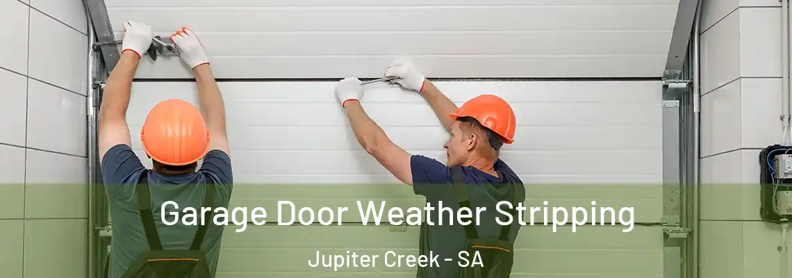  Garage Door Weather Stripping Jupiter Creek - SA