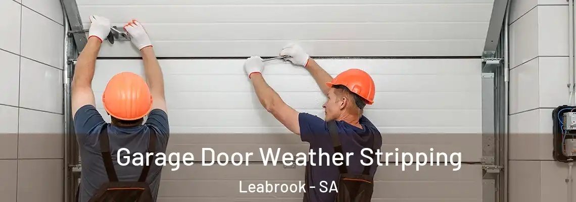  Garage Door Weather Stripping Leabrook - SA