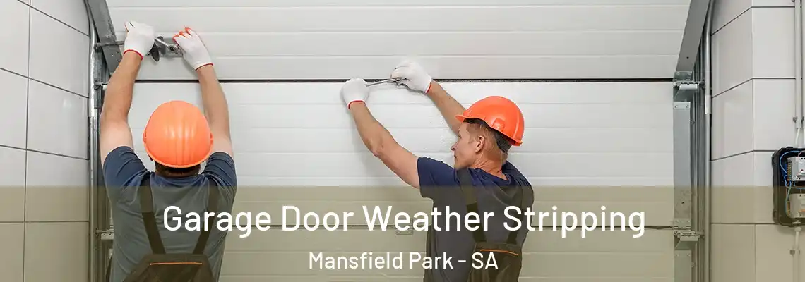  Garage Door Weather Stripping Mansfield Park - SA