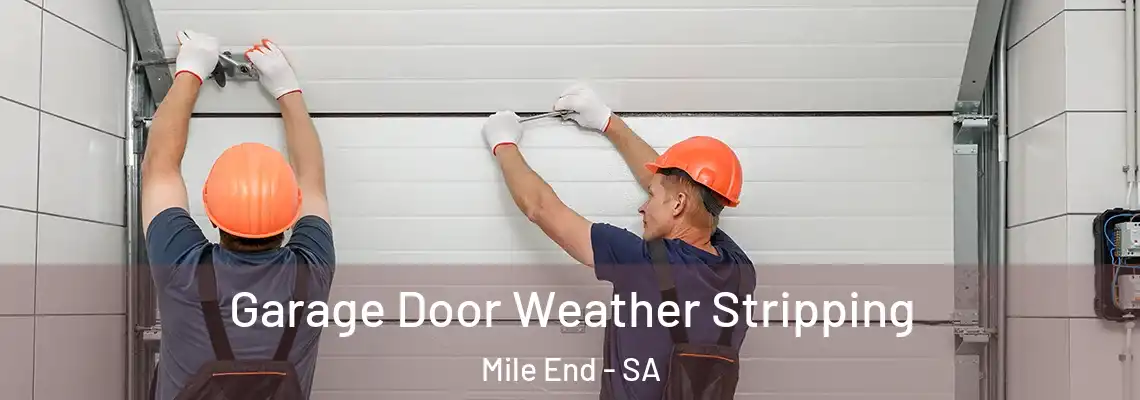  Garage Door Weather Stripping Mile End - SA