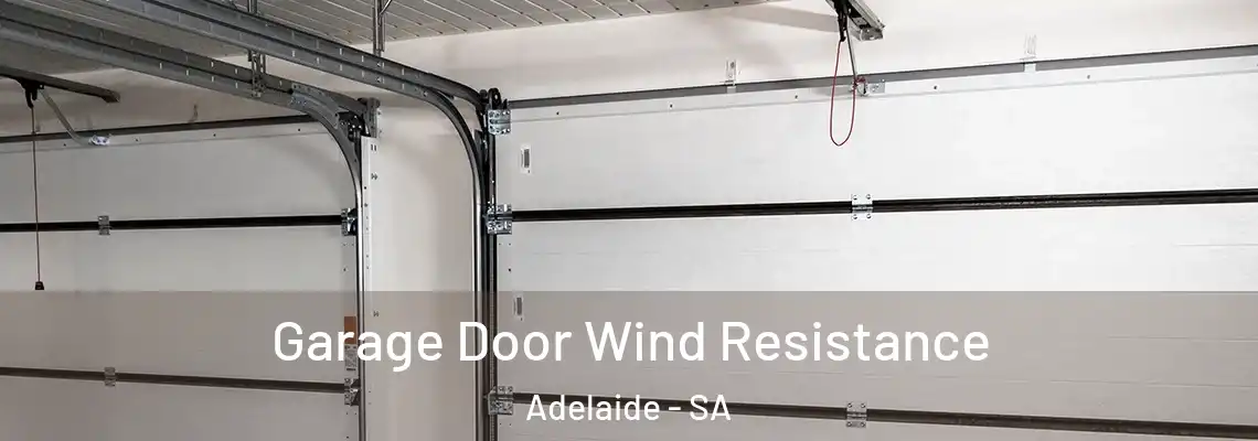 Garage Door Wind Resistance Adelaide - SA