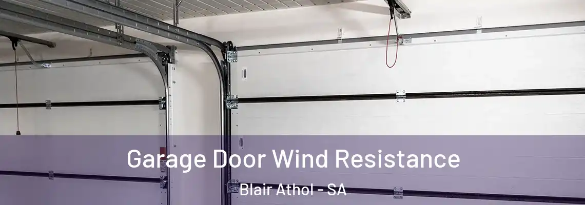  Garage Door Wind Resistance Blair Athol - SA