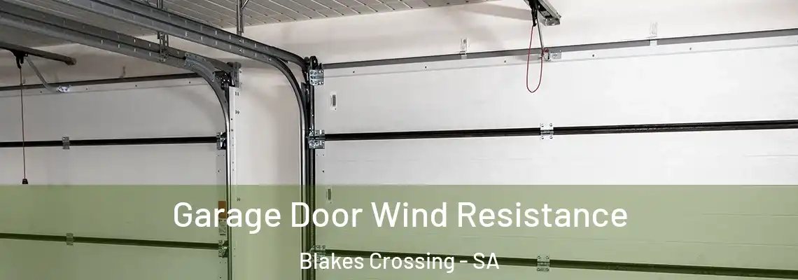  Garage Door Wind Resistance Blakes Crossing - SA