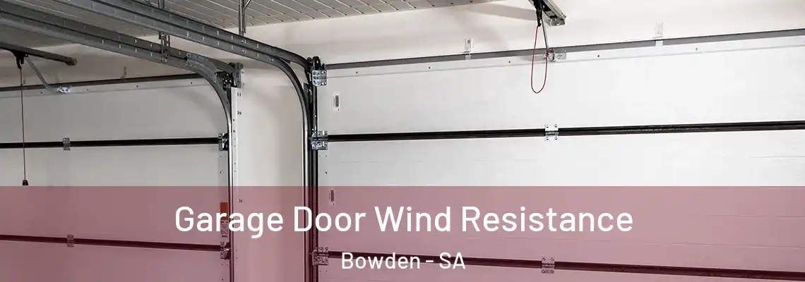  Garage Door Wind Resistance Bowden - SA
