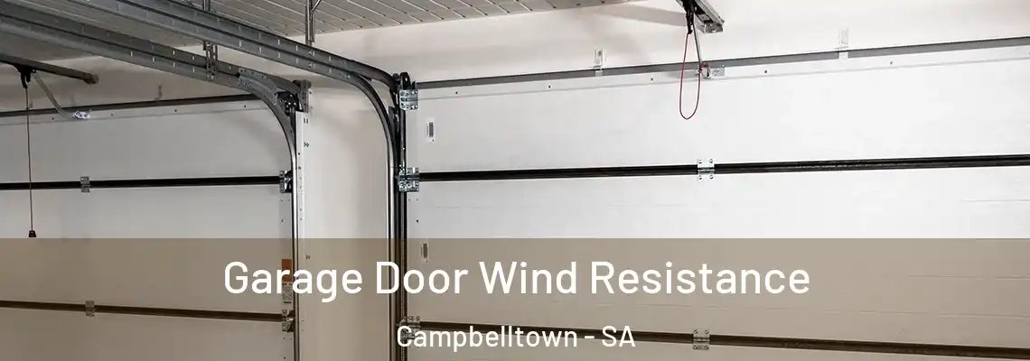  Garage Door Wind Resistance Campbelltown - SA
