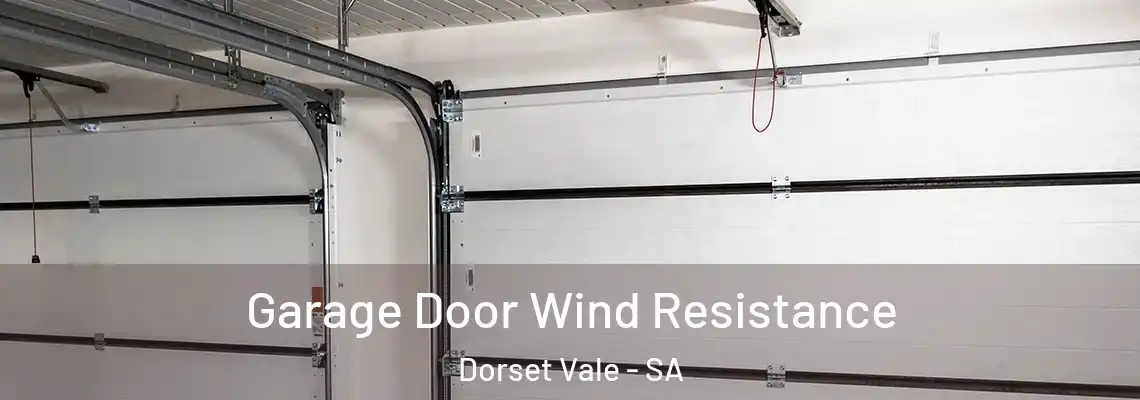 Garage Door Wind Resistance Dorset Vale - SA
